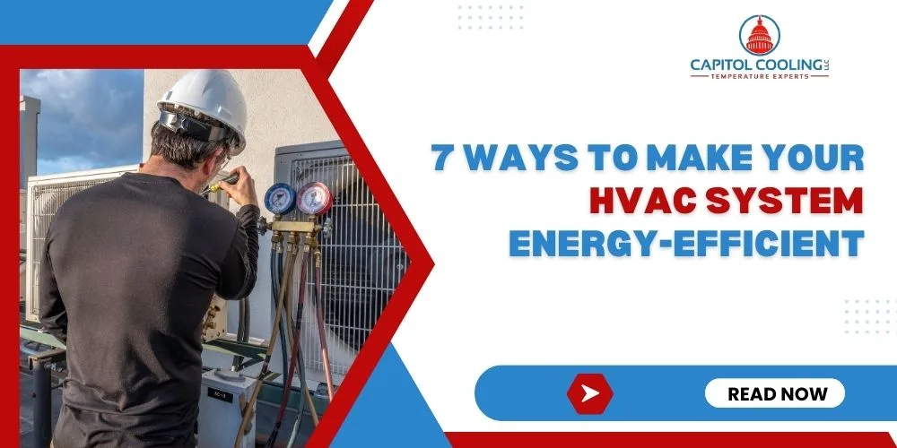 7 Ways To Make Your HVAC System More Energy-Efficient